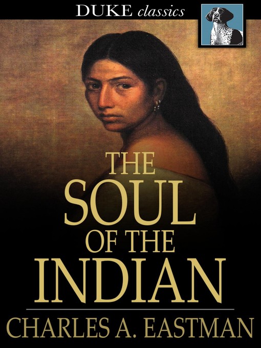 Title details for The Soul of the Indian by Charles A. Eastman - Available